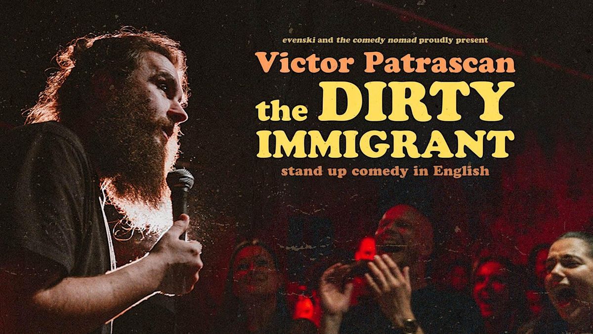 the Dirty Immigrant • Zürich • Stand up Comedy in English, ComedyHaus