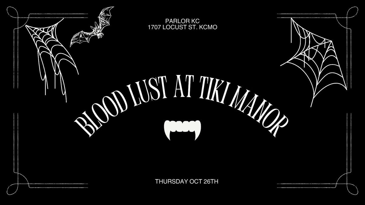 Halloween Popup Bar Blood Lust at Tiki Manor, 1707 Locust St, Kansas