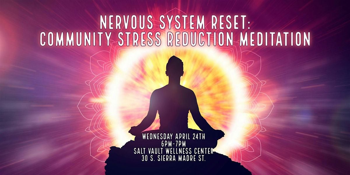 Nervous System Reset Community Stress Reduction Meditation, Salt Vault