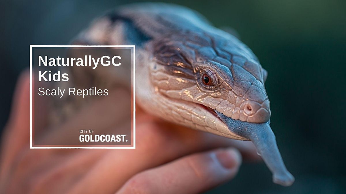 NaturallyGC Kids-Scaly Reptiles, 12 April | Event in Broadbeach | AllEvents.in