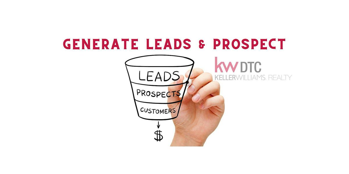 Generate Your Leads & Prospecting, Keller Williams DTC Training