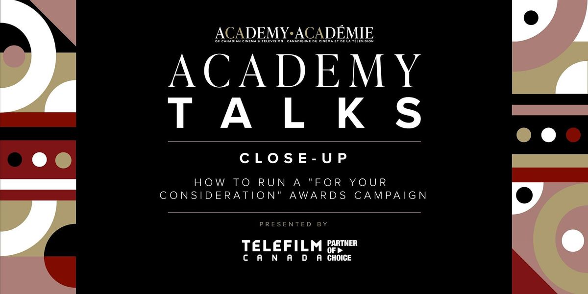 Academy Talks CloseUp How to Run a “For Your Consideration