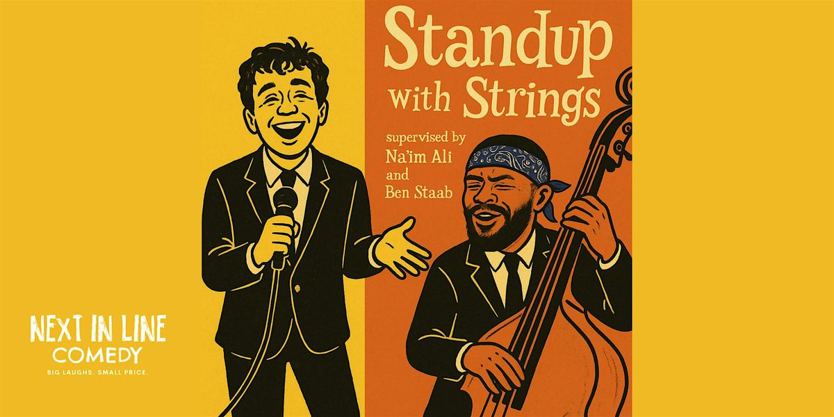 Stand-Up with Strings, Next In Line Comedy, Philadelphia | AllEvents