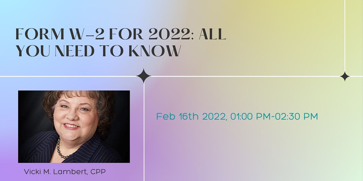 FORM W-2 FOR 2022: ALL YOU NEED TO KNOW, February 16 2022 | Online Event | AllEvents.in FORM W-2 FOR 2022: ALL YOU NEED TO KNOW, February 16 2022 | Online Event | AllEvents.in