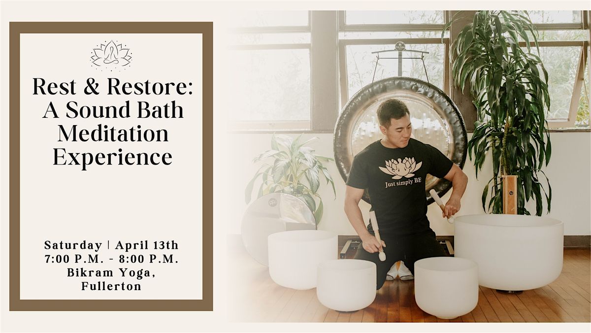 Rest & Restore A Sound Bath Meditation Experience (Fullerton), Bikram