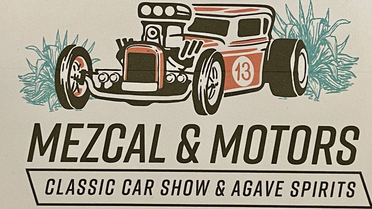 Mezcal & Motors!, Fort Worth, May 7 2023 AllEvents.in