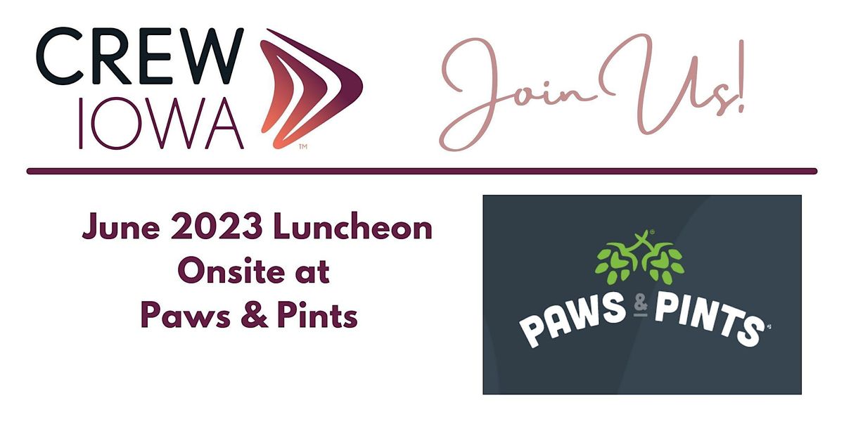 CREW Iowa June Luncheon Onsite! at Paws & Pints!, Paws & Pints, Des