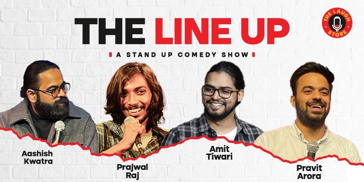 The Lineup ft. Aashish, Prajwal, Amit & Pravit | Event in New Delhi | AllEvents