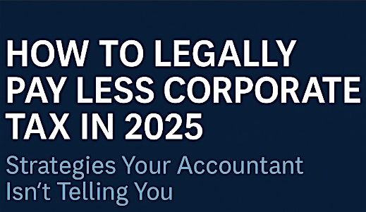 “Pay Less Tax, Keep More Wealth: Corporate Strategies for 2025 & Beyond”, 29 November | Event in Burnaby