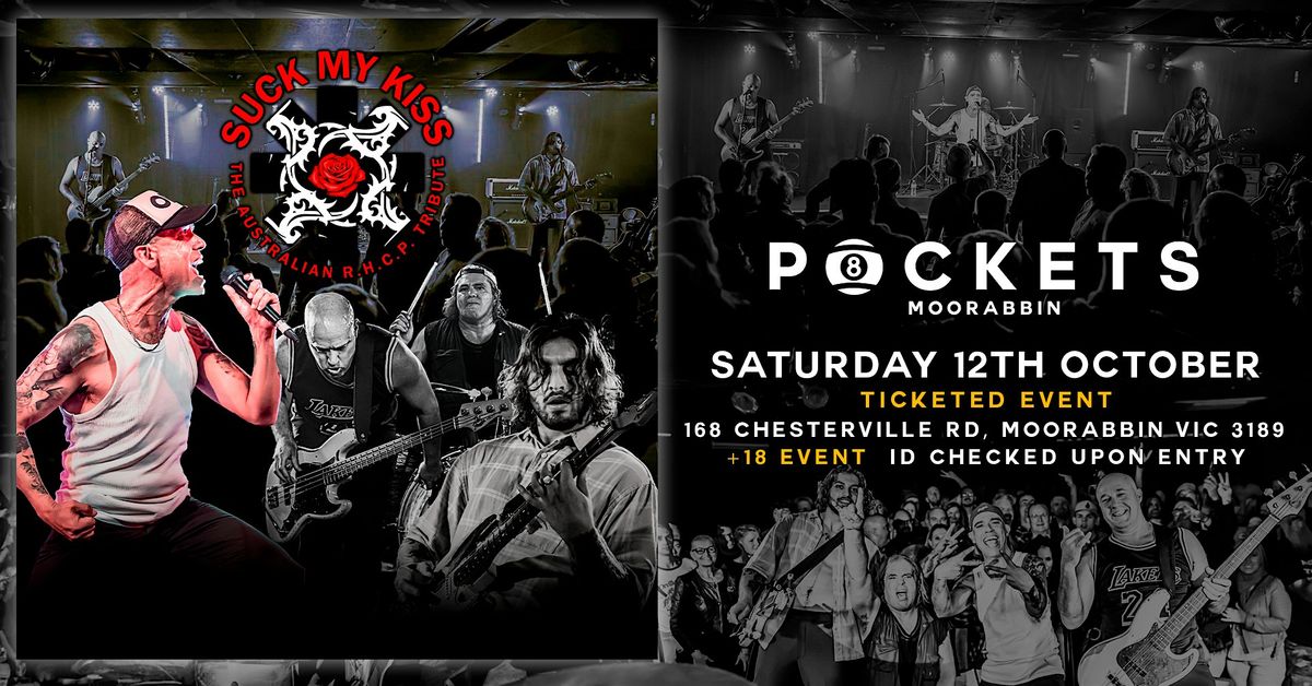 Suck My Kiss The Australian Red Hot Chilli Peppers Tribute RETURNS