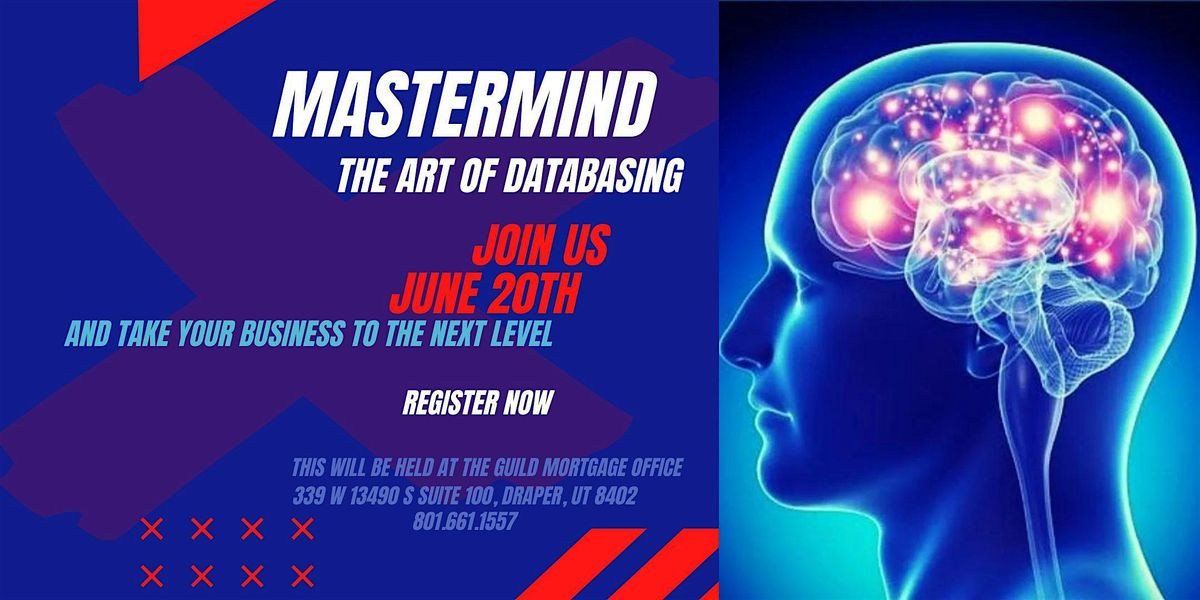 Databasing Master Mind - The Art of Databasing, Guild Mortgage - Kit Bate, Draper ...