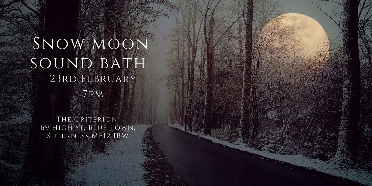 Snow Moon Sound Bath, The Criterion Blue Town, 23 February 2024 | AllEvents