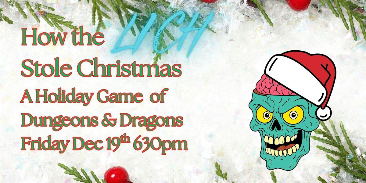 How The Lich Stole Christmas: A Holiday Game of Dungeons & Dragons, 19 December | Event in Abbotsford