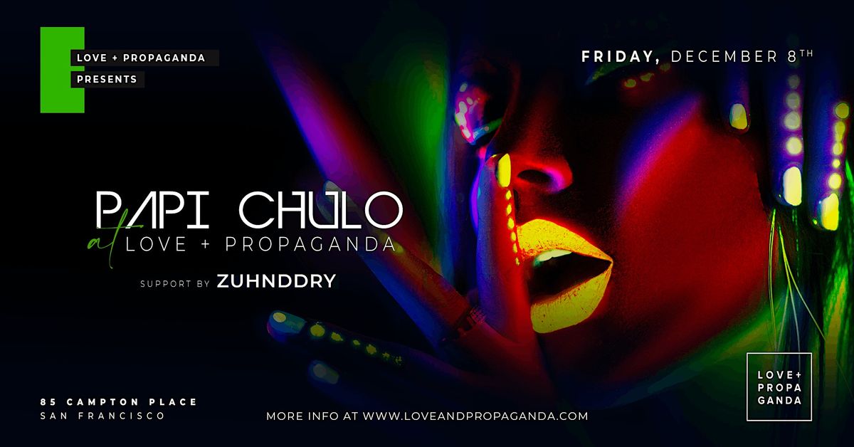 Papi Hop Papi Chulo at Love + Propaganda| Hip-Hop & Top40s, Love And Propaganda ...
