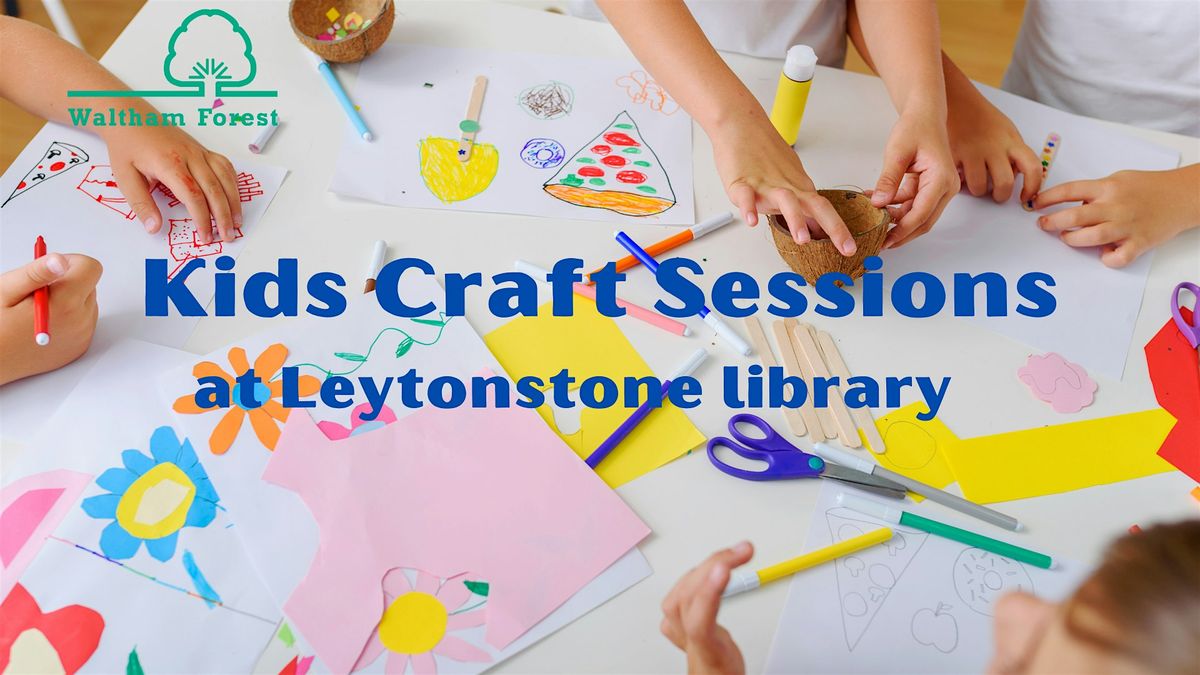 Kids Craft Sessions @ Leytonstone Library | Event in London | AllEvents