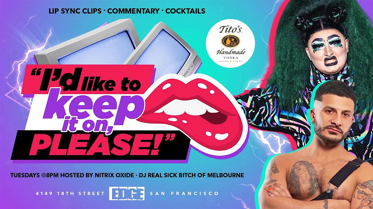 I'd Like to Keep It On, Please! - Cocktails, Music Videos, Drag | Event in San Francisco | AllEvents