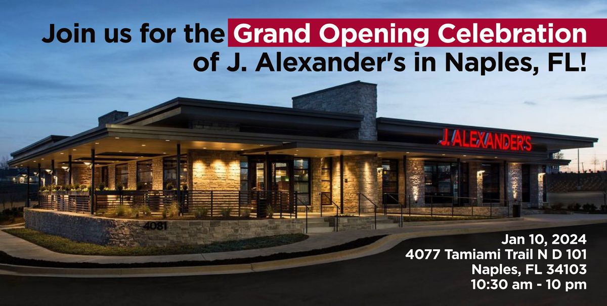 Celebrate J. Alexander’s Naples Grand Opening!, J. Alexander's, Naples