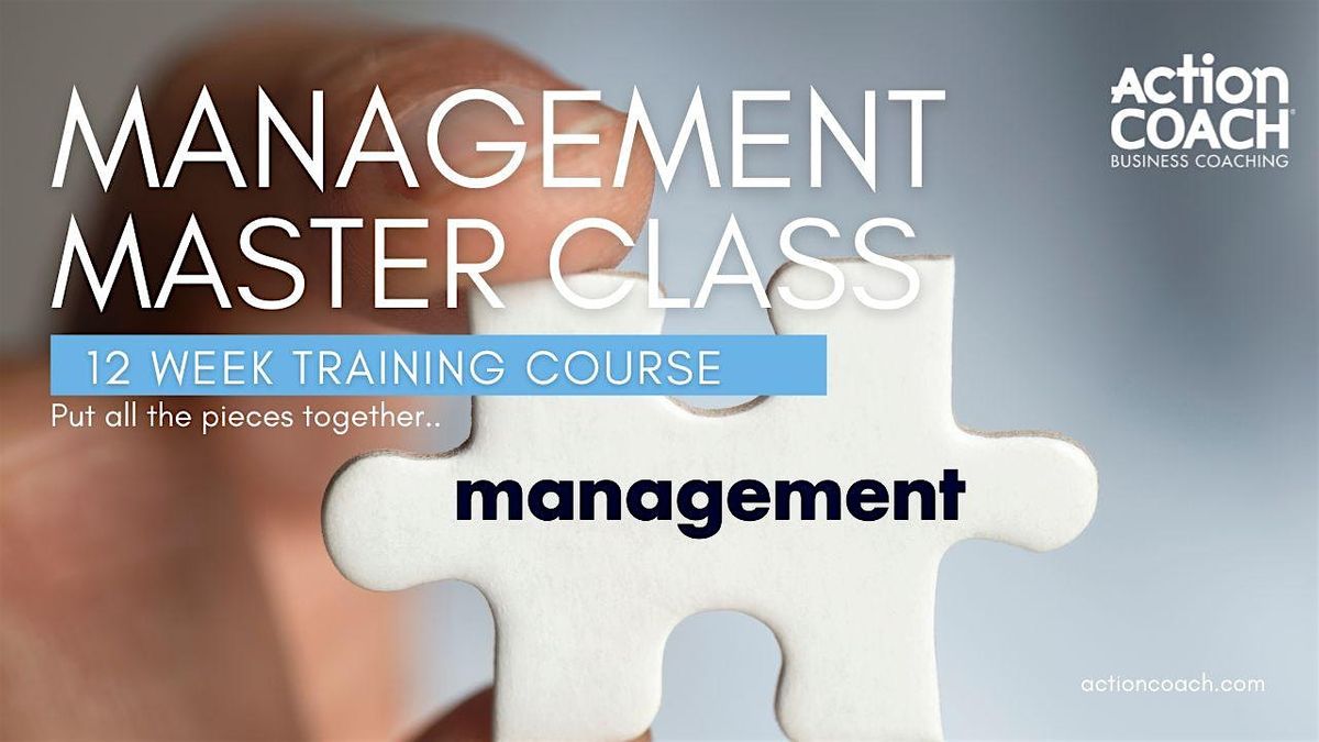 12 Week Management Master Class - Virtual Preview, March 21 2024 ...
