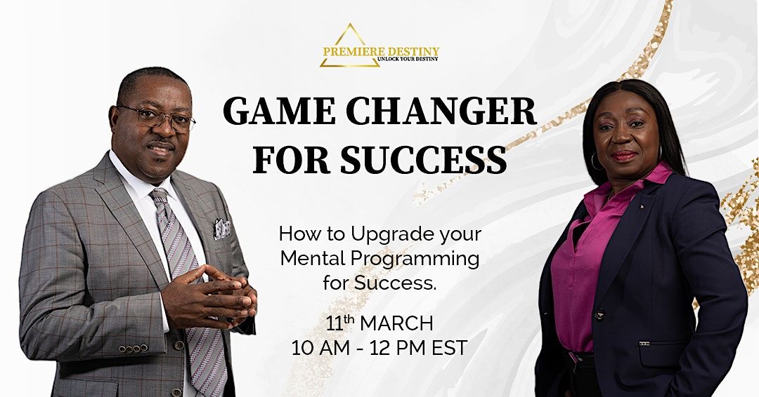 Game Changer For Success How To Upgrade Your Mental Programming For