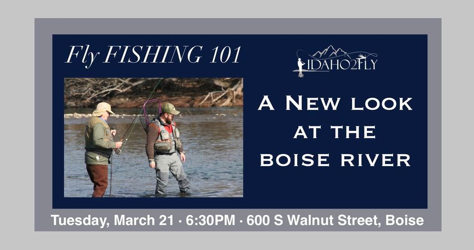 Fly Fishing 101 A New Look at the Boise River, Idaho Fish and Game