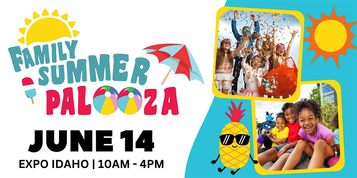 Family Summer Palooza, Expo Idaho, Boise, 14 June 2025 AllEvents.in