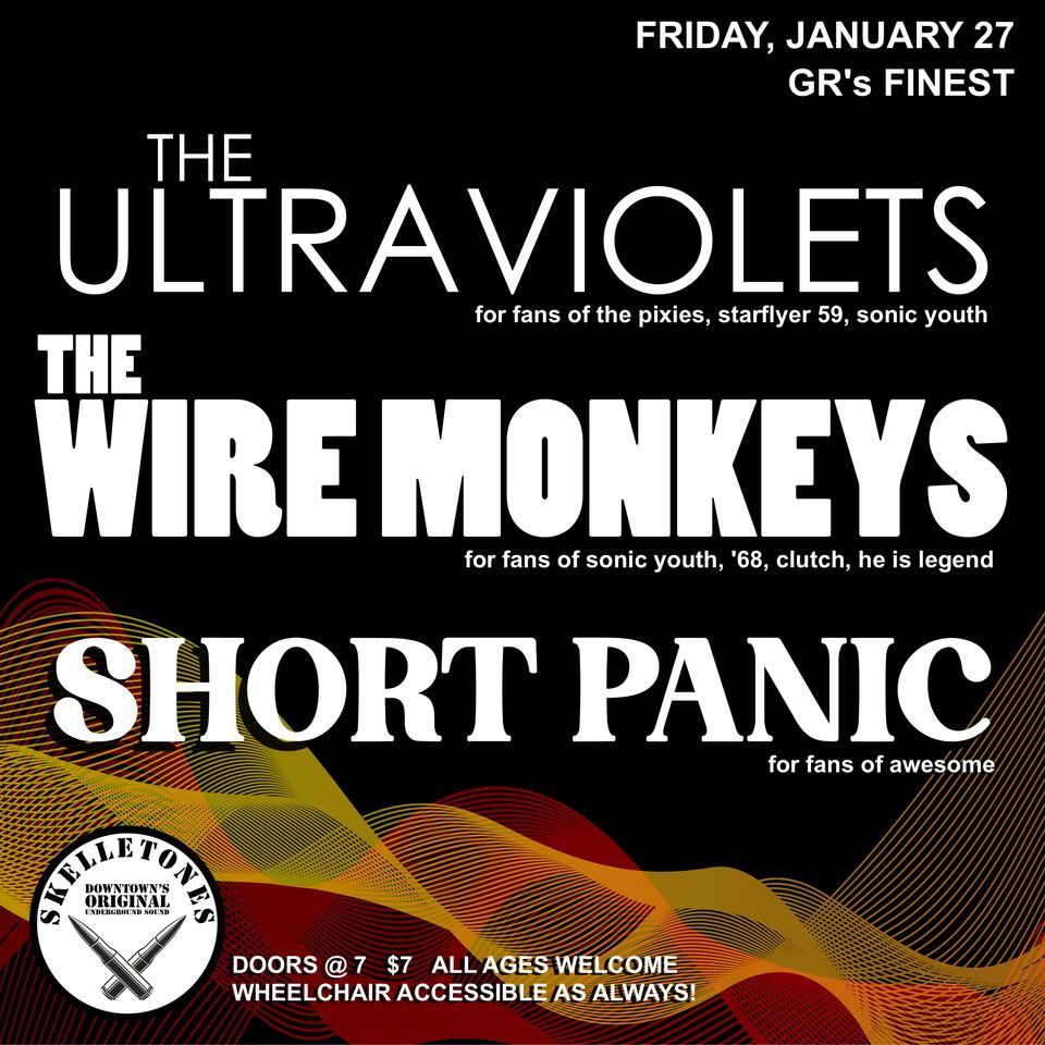 BEST OF GRs BEST Short Panic, The Ultraviolets & The Wire Monkeys!, Skelletones, Grand Rapids