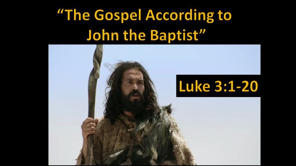 "The Gospel According to John the Baptist Luke 3120, West Ironton