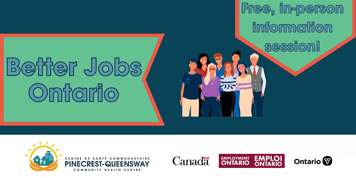 Better Jobs Ontario Inperson Information Session, Pinecrest Queensway Employment Services