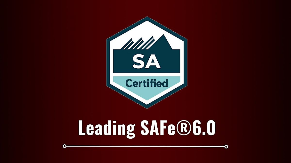 Leading SAFe6 0 with SAFe 6 0 Agilist Certification Europe December Leading SAFe6 0 with SAFe 6 0 Agilist Certification Europe December