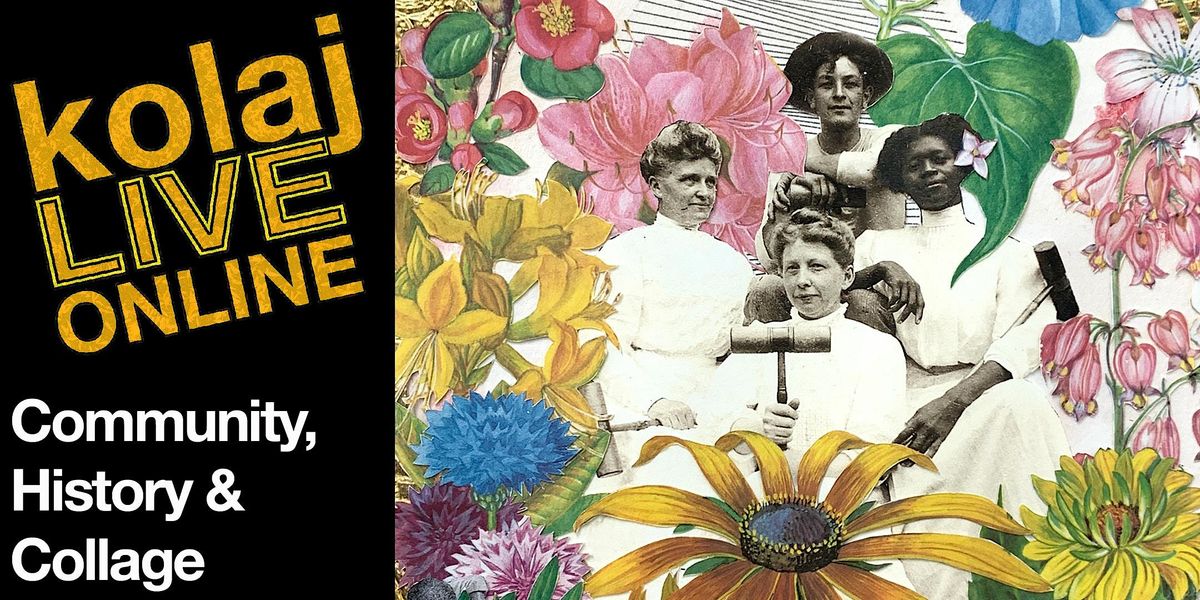 Artists in the Archives Community, History & Collage, October 20 2022 Online Event AllEvents.in