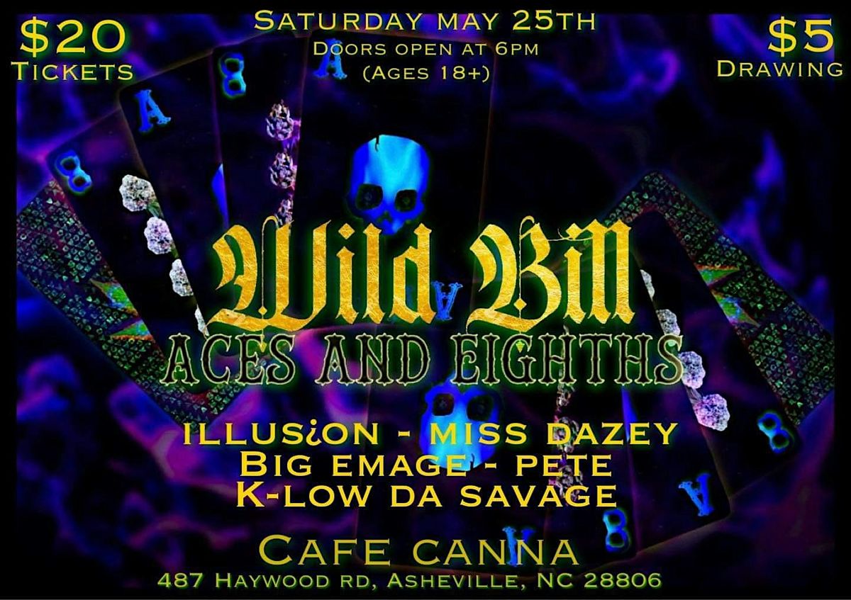 CAFE CANNA Presents Wild Bill’s ACES & EIGTHS Music Bash!, Café Canna, Asheville, 25 May 2024