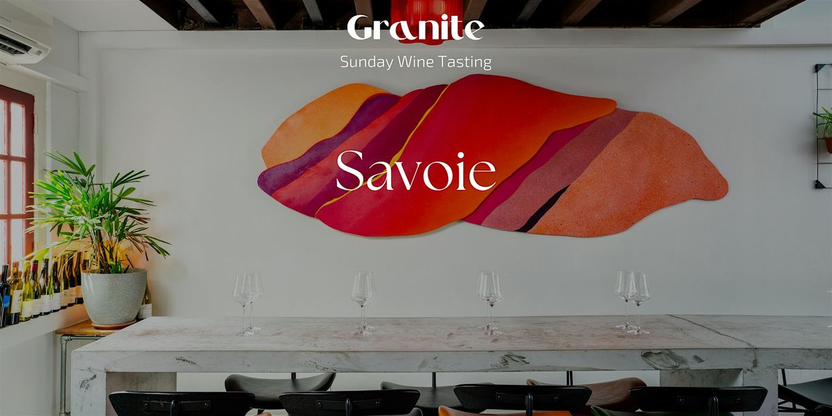 Sunday Wine Tasting SAVOIE, LQV Le Quinze Vins Singapore, 24 March