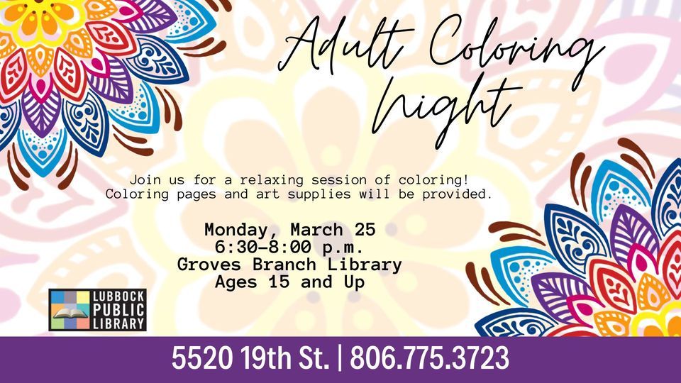 Adult Coloring Night at Groves Branch Library, Lubbock Public Library