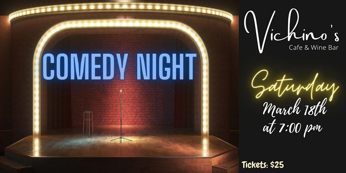 March Comedy Night at Vichinos, Vichino's Cafe & Wine Bar, Bonita