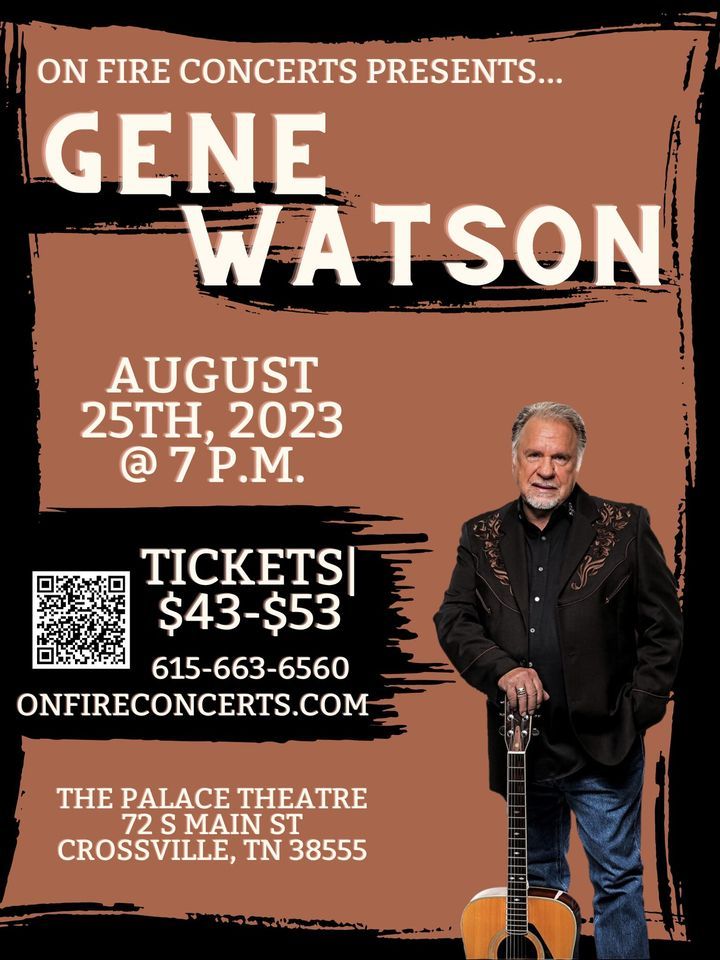 An evening with Gene Watson!, The Historic Palace Theatre Crossville