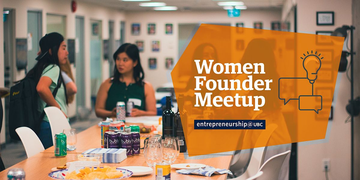 October Women Founder Meetup, UBC Robson Square - Room #1900, Vancouver ...