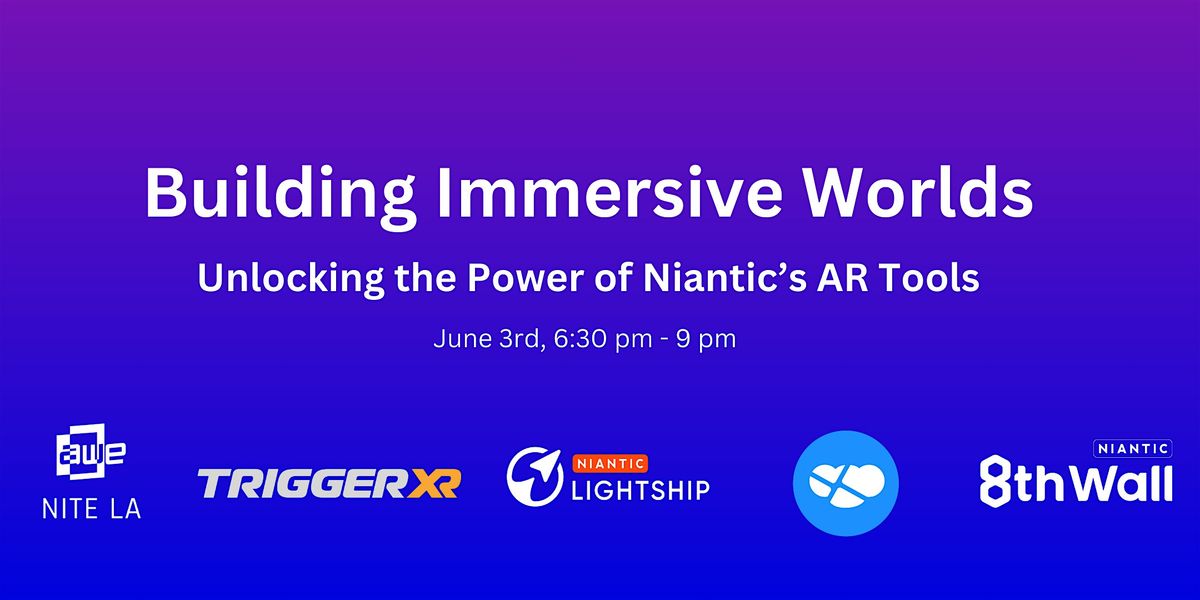 Building Immersive Worlds: Unlocking the Power of Niantic’s AR Tools ...
