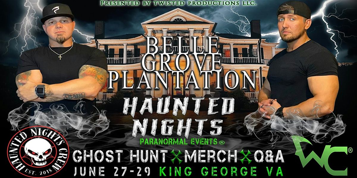 HNPE Presents "A Night at Belle Grove Plantation with the Wraith Chasers", 27 June | Event in King George