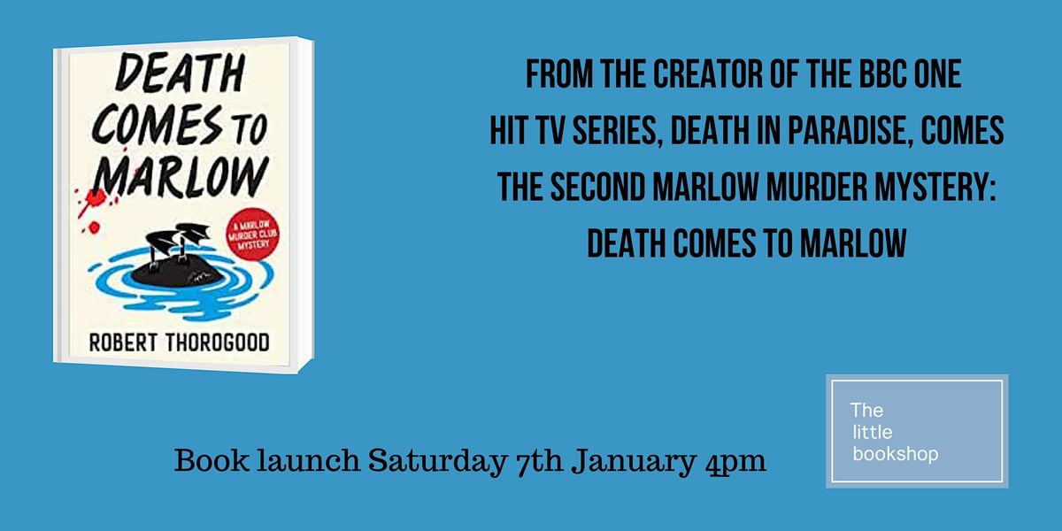 Book Launch for Death Comes to Marlow by Robert Thorogood, The Kings ...