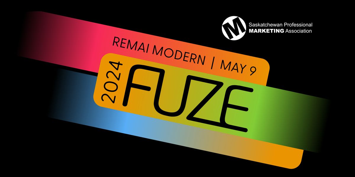 FUZE 2024 Conference, Remai Modern, Saskatoon, 9 May 2024 AllEvents