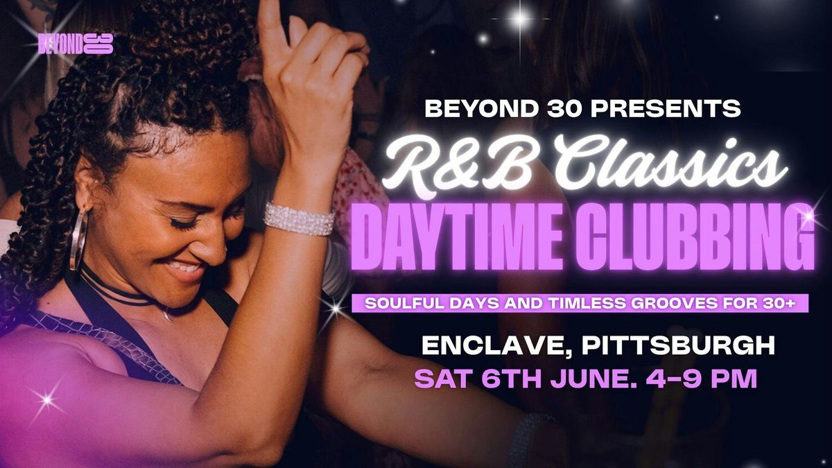 Over 30s R&B Classics Daytime Clubbing - PITTSBURGH?, Enclave ...