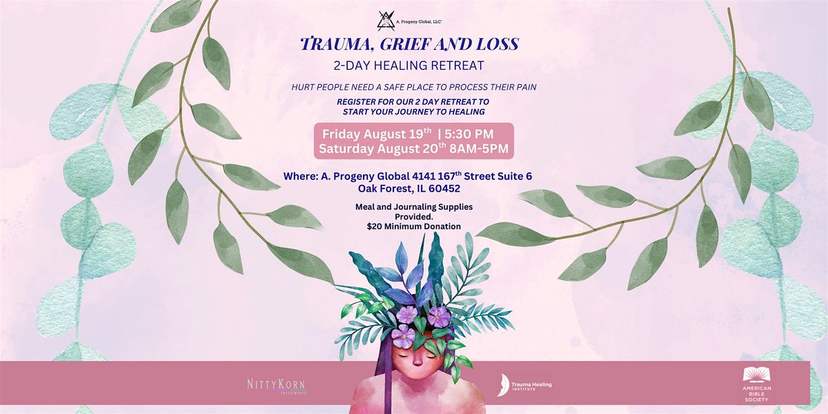 Trauma, Grief and Loss 2-Day Healing Retreat, 19 December | Event in Oak Forest | AllEvents