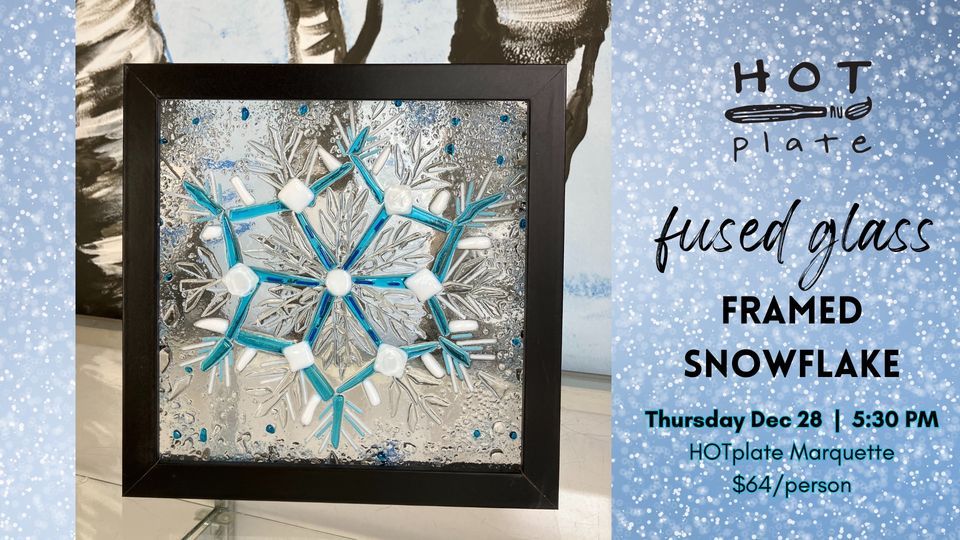 Fused Glass Framed Snowflake, HOTplate Pottery & Clayworks, Marquette