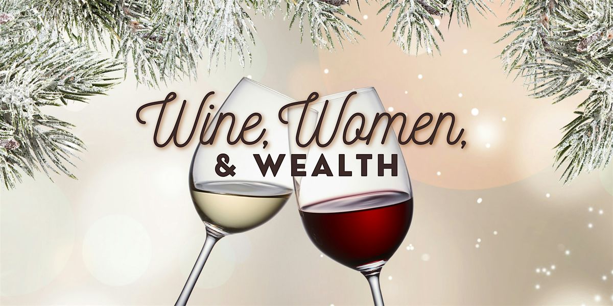 McKinney Wine Women and Wealth | Event in McKinney | AllEvents