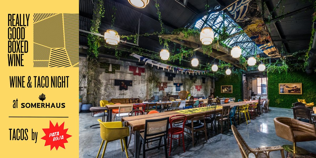 Really Good Boxed Wine Wine & Taco Night, Somerhaus Events Venue