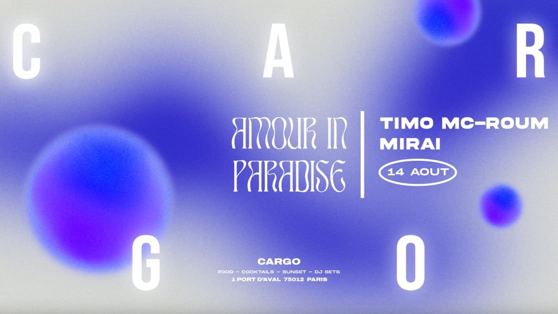Cargo | Amour In Paradise in Paris, 14 August | Event in Paris | AllEvents