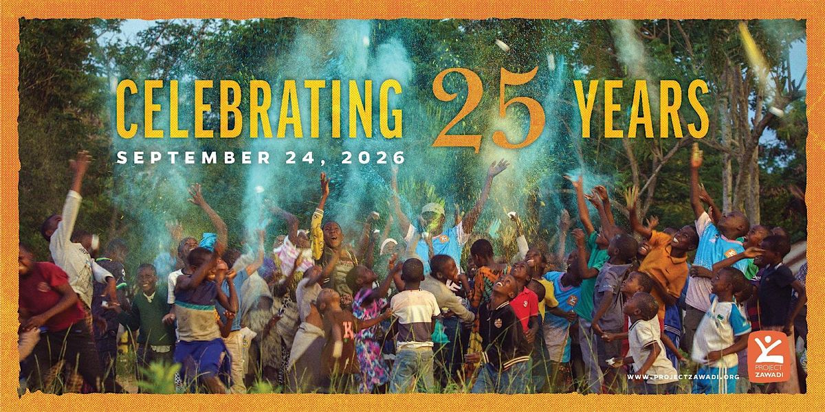 Project Zawadi's 25th Anniversary Celebration poster
