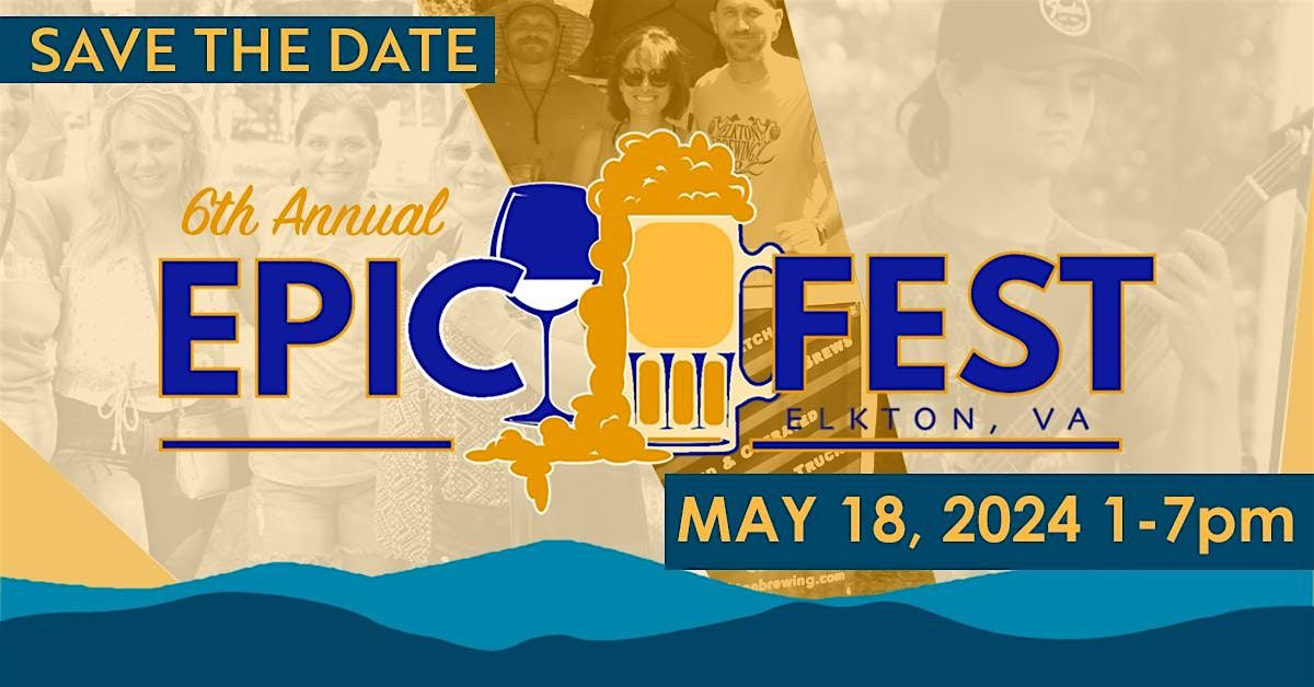 EPIC Fest Beer & Wine Festival, 15880 Old Spotswood Trail, Elkton, 18 May