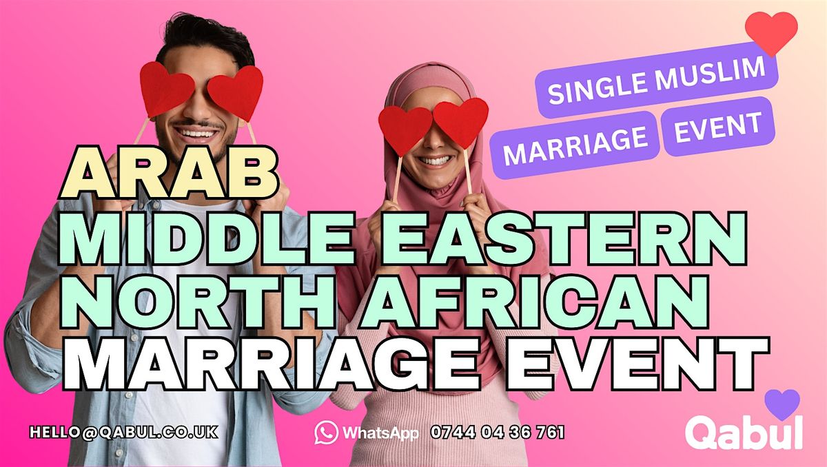 ARAB, MIDDLE EASTERN &amp; NORTH AFRICAN MARRIAGE EVENT | 1-to-1 Muslim Meetup