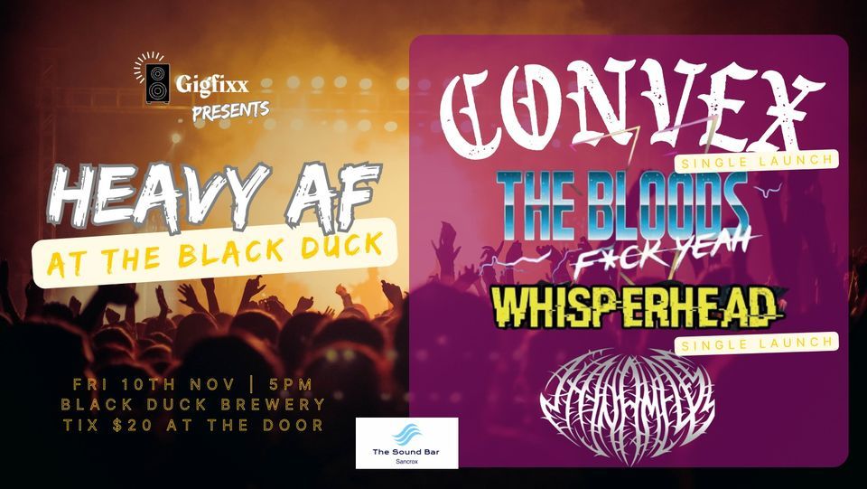 HEAVY AF at The Black Duck w/ CONVEX // THE BLOODS // WHISPERHEAD